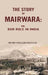 The Story of Mairwara: Or, Our Rule In India by Henry William Mulvany