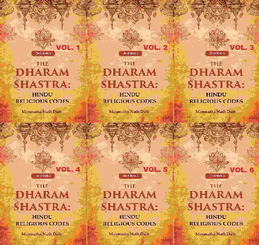 The Dharam Shastra: Hindu Religious Codes by Manmatha Nath Dutt