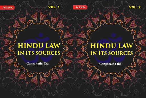 Hindu Law In Its Sources by Ganganatha Jha