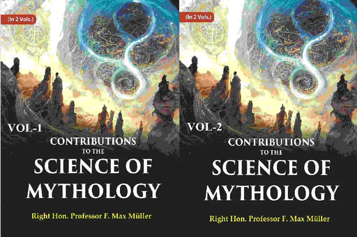Contributions To The Science of Mythology by Right Hon. Professor F. Max MÃ¼ller