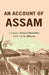 An Account of Assam by Compiler: Francis Hamilton, Editor: S. K. Bhuyan