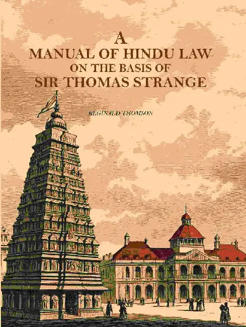 A Manual of Hindu Law on The Basis of Sir Thomas Strange by Reginald Thomson