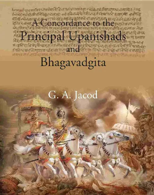 A Concordance To The Principal Upanishads and Bhagavadgita by G. A. Jacod