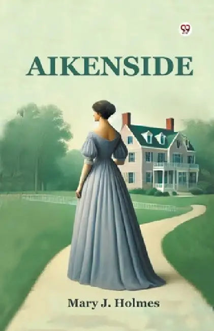 Aikenside by Mary J. Holmes
