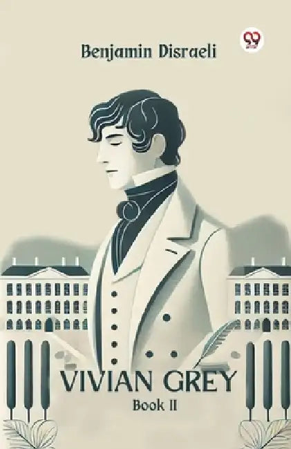 Vivian Grey Book II by Benjamin Disraeli