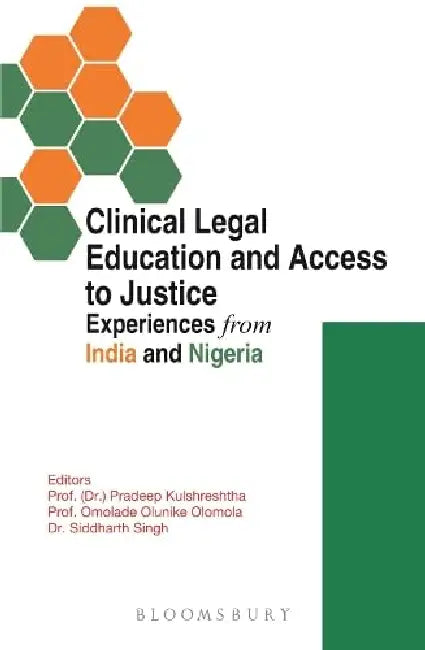 Clinical Legal Education And Access To Justice Experiences From India And Nigeria by Versha Vahini