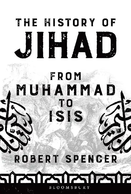 The History of Jihad by Robert Spencer
