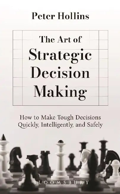 The Art Of Strategic Decision Making by Peter Hollins