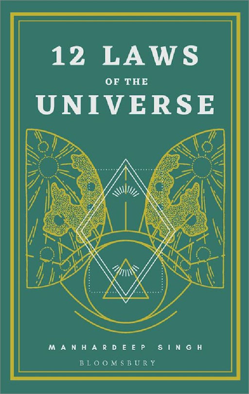 12 Laws Of The Universe by Manhardeep Singh