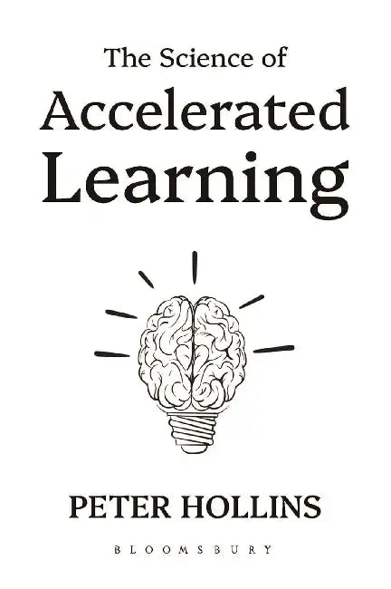 The Science of Accelerated Learning by Peter Hollins
