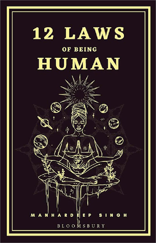 12 Laws Of Being Human by Manhardeep Singh