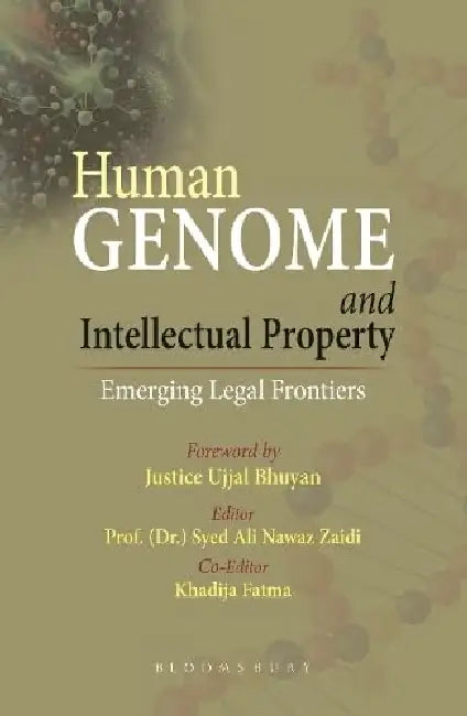 Human Genome and Intellectual Property by Prof. (Dr) Syed Ali Nawaz Zaidi