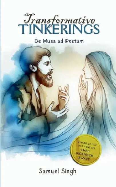 Transformative Tinkerings De Musa ad Poetam by Samuel Singh