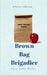 Brown Bag Brigadier by Gary John Miller