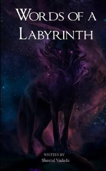 Words of a Labyrinth An eclectic of Whimsical Worlds by Sheetal Vadada