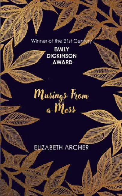 Musings From a Mess by Elizabeth Archer