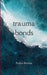 trauma bonds by Paulomi Dholakia