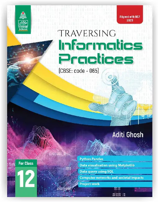 Traversing Informatics Practices 12 by Aditi Ghosh