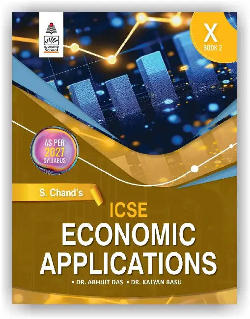 S Chand's ICSE Economics_Applications Book 2 X_2027 by Dr. Abhijit Das