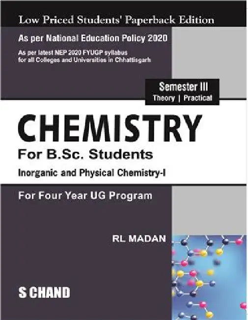 Chemistry (B.Sc.): Inorg. & Physical Chem I, Sem III (NEP Chhattisgarh) by R L Madan