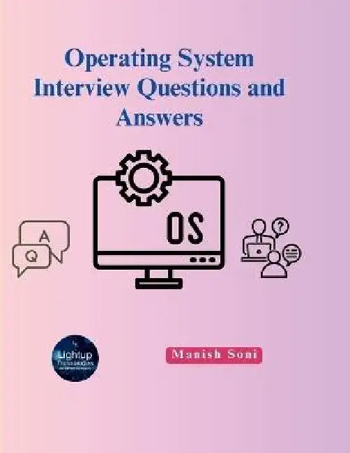 Operating System Interview Questions and Answers by Manish Soni