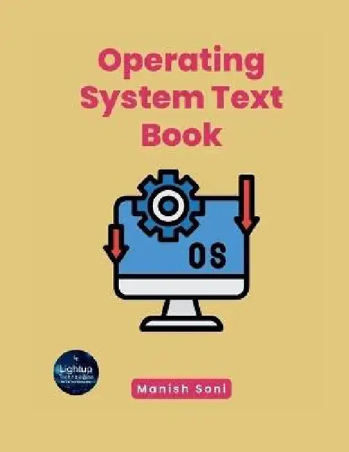 Operating System Text Book by Manish Soni