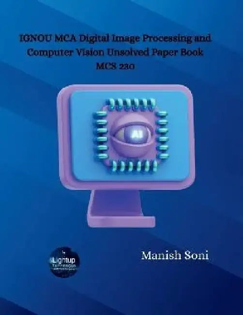 IGNOU MCA Digital Image Processing and Computer Vision Unsolved Paper Book MCS 230 by Manish Soni