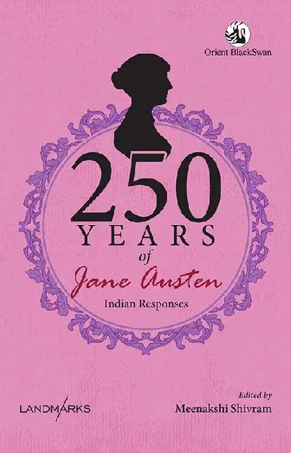 250 Years of Jane Austen by Ed. Meenakshi Shivram