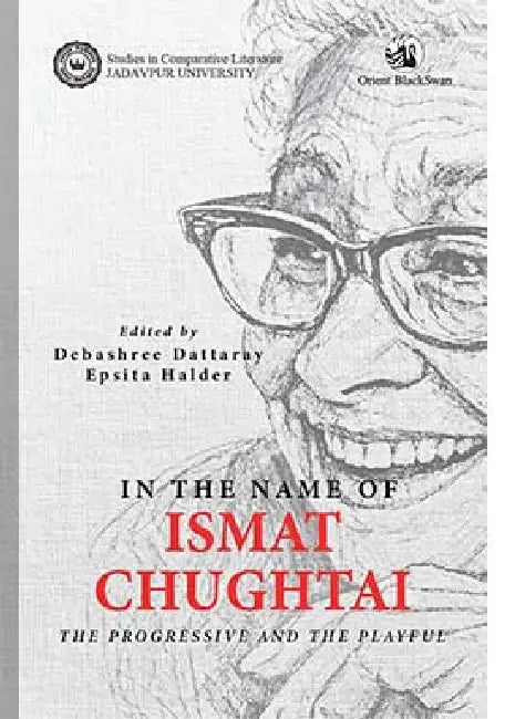 In The Name Of Ismat Chughtai by Debashree Dattaray