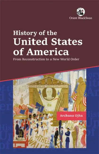 History of the United States of America  by Archana Ojha