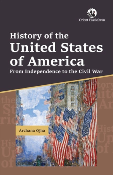 History of the United States of America by Archana Ojha