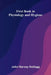 First Book in Physiology and Hygiene by John Harvey Kellogg
