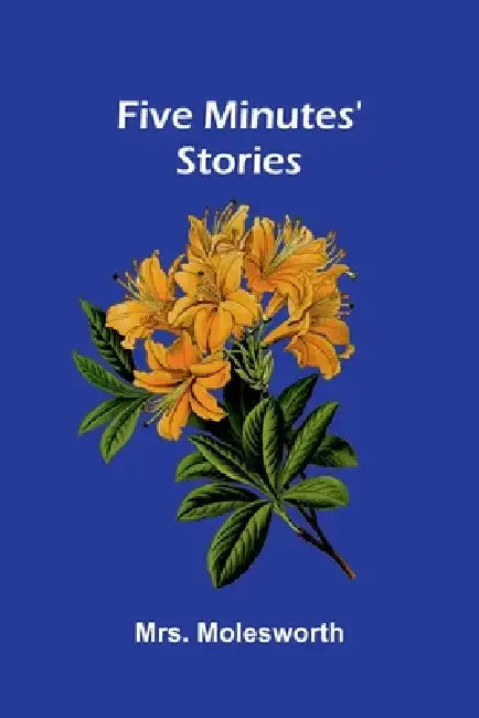 Five Minutes' Stories by Molesworth