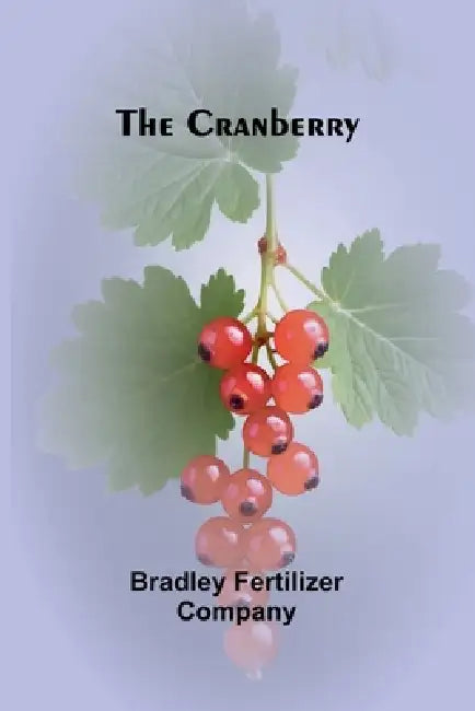 The Cranberry by Bradley Fertilizer Company