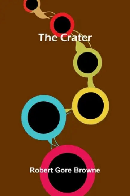 The Crater by Robert Gore Browne