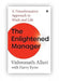 The Enlightened Manager: A Transformative Approach to Work and Life by Vishwanath Alluri