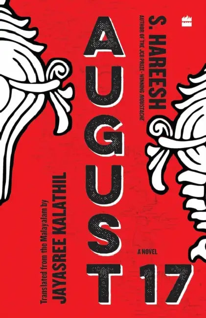 August 17: A Novel by S. Hareesh