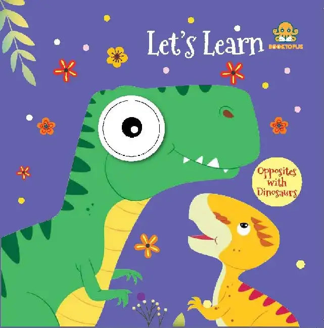 Booktopus Lets Learn Opposites With Dinosaurs  Knowledge Book For Kids  Interactive Learning Books 4 Years  Educational Books by Booktopus