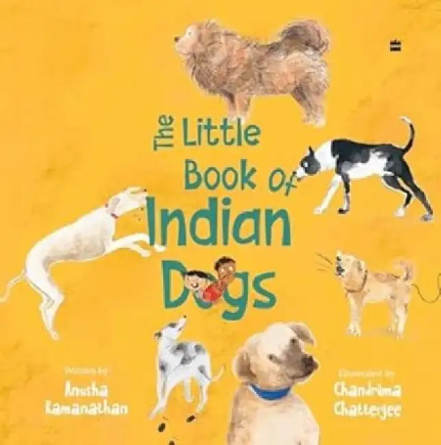 The Little Book Of Indian Dogs by Anusha Ramanathan