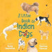 The Little Book Of Indian Dogs by Anusha Ramanathan