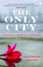 The Only City: Bombay In Eighteen Stories by Anindita Ghose