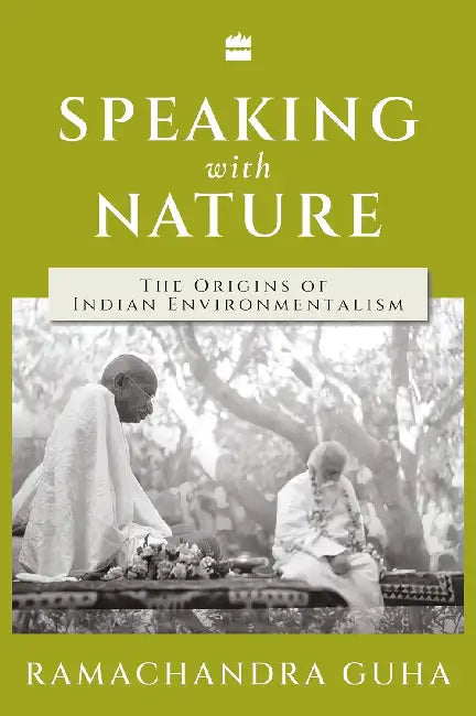 Speaking With Nature by Ramachandra Guha