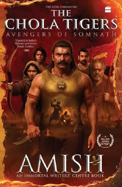 The Chola Tigers: Avengers of Somnath by Amish