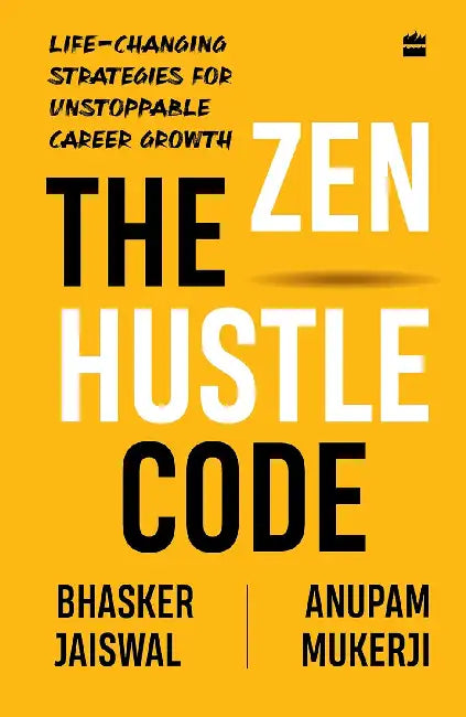 The Zen Hustle Code by Bhasker Jaiswal