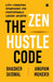 The Zen Hustle Code by Bhasker Jaiswal
