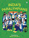 India's Paralympians by Mistunee Chowdhury