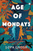 Age Of Mondays by Lopa Ghosh