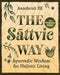 The Sattvic Way: Ayurvedic Wisdom for Holistic Living by R.K. Anushruti