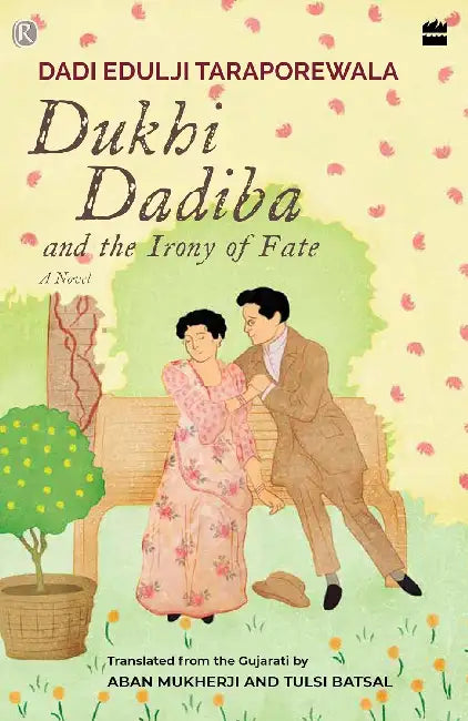Dukhi Dadiba And The Irony Of Fate by Dadi Edulji Taraporewala