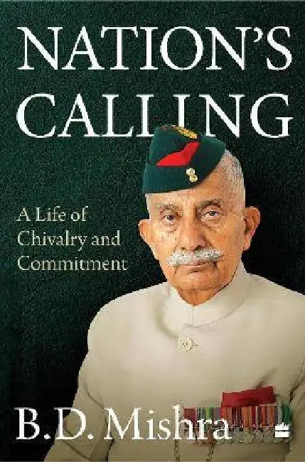 Nation's Calling: A Life of Chivalry and Commitment by Bal Dutt Mishra